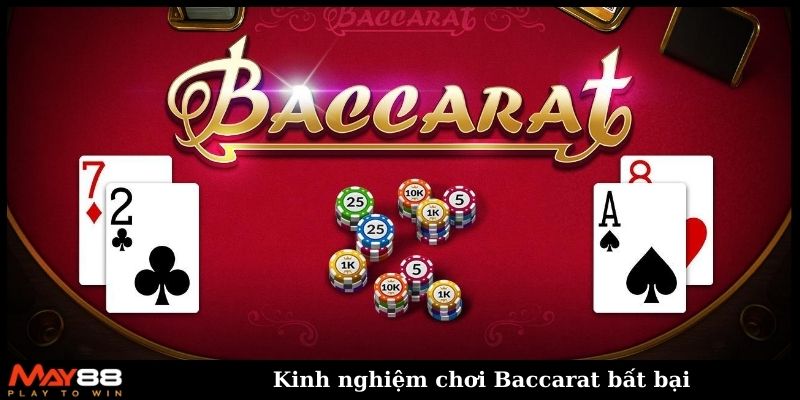 Kinh nghiệm chơi Baccarat bất bại