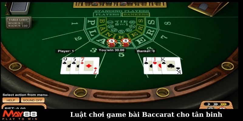 Luật chơi game bài Baccarat cho tân binh