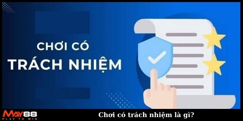 Chơi có trách nhiệm là gì?