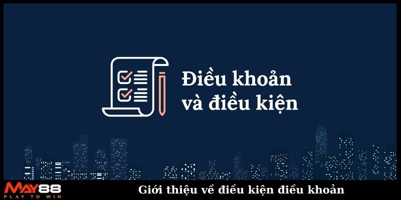 Giới thiệu về điều kiện điều khoản